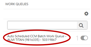 Auto Scheduled CCM Batch Work Queue